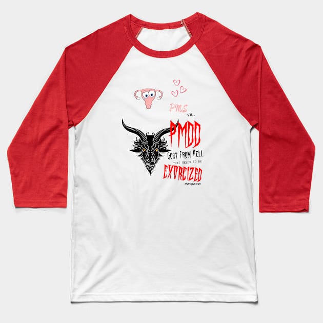 PMS vs PMDD Goat From Hell | PMDD Awareness Baseball T-Shirt by QuirkyGuacamole